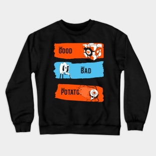 The Good The Bad The Potato Crewneck Sweatshirt